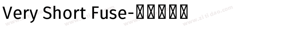Very Short Fuse字体转换